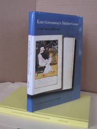 Kate Greenaway&#039;s Mother Goose, or Old Nursery Rhymes: The Complete Facsimile Sketchbooks From the Arents Collections, the New York Public Library by Greenaway, Kate - 1988