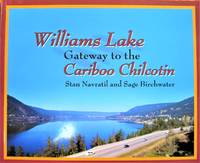 image of Williams Lake. Gateway to the Cariboo Chilcotin