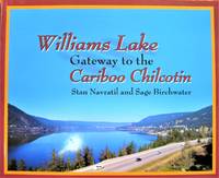 Williams Lake. Gateway to the Cariboo Chilcotin