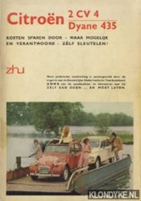 Citroën 2 CV 4 / Dyane 435. Kosten sparen door - waar mogelijk en verantwoord - zélf sleutelen! by Diverse auteurs - Paperback - from Klondyke (SKU: 00147406)