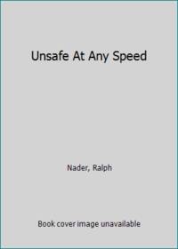 Unsafe At Any Speed