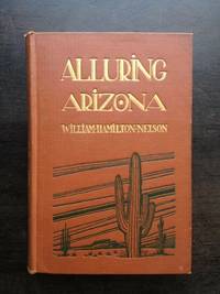 ALLURING ARIZONA by William Hamilton Nelson - 1927