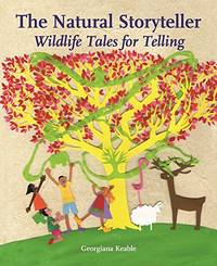The Natural Storyteller: Wildlife Tales for Telling (Hawthorn Press Storytelling)