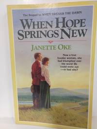 When Hope Springs New (Canadian West #4) by Janette Oke - 1986