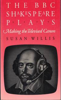 The BBC Shakespeare Plays" Making the Televised Canon