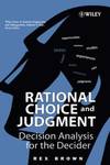 Rational Choice and Judgment Decision Analysis for the Decider