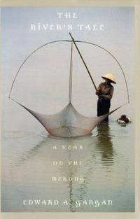 The River&#039;s Tale : A Year on the Mekong by Edward A. Gargan - 2002