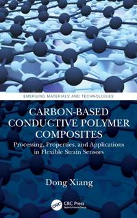 Carbon-Based Conductive Polymer Composites: Processing, Properties, and Applications in Flexible...