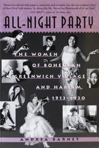 All-Night Party : The Women of Bohemian Greenwich Village and Harlem, 1913-1930