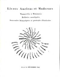 Vente 13 - 14 DÃ©cembre 1962 : Livres Anciens et Modernes, Manuscrits Ã   Miniatures, Reliures MosaÃ¯quÃ©es, Souvenirs Historiques et Portraits  D&#039;Ã©crivains. by RHEIMS, MAURICE & PHILIPPE