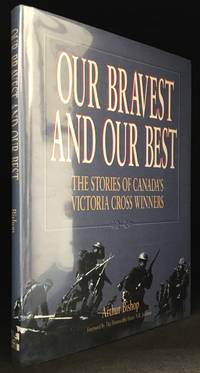 cover of Our Bravest and Our Best; The Stories of Canada's Victoria Cross Winners