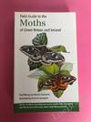 FIELD GUIDE TO THE MOTHS OF GREAT BRITAIN AND IRELAND