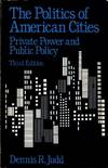 Politics of American Cities: private power and pulic policy, 3rd end