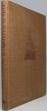 This Is Illinois: A Pictorial History by Jay MONAGHAN - Signed First Edition - 1949 - from Main Street Fine Books & Manuscripts, ABAA (SKU: 42581)