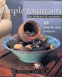 image of Simple Fountains For Indoors & Outdoors: 20 Step-by-Step Projects