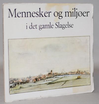 Mennesker og miljøer i det gamle Slagelse -…
