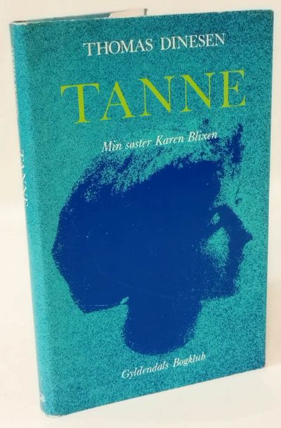 Tanne - min søster Karen Blixen.