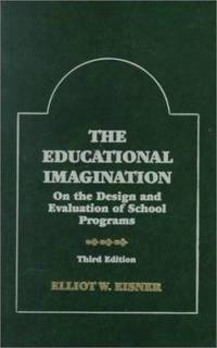 The Educational Imagination: On the Design and Evaluation of School Programs