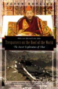 Trespassers on the Roof of the World : The Secret Exploration of Tibet