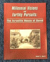 Millennial Visions and Earthlly Pursuits: The Israelite House of David by Robert C Myers - Paperback - Signed - 1999 - from Black River Books (SKU: 031933)