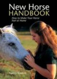 New Horse Handbook: How to Make Your Horse Feel At Home