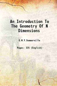 An Introduction To The Geometry Of N Dimensions by D. M. Y. Sommerville - 2015