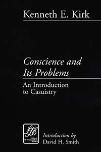 Conscience and Its Problems: An Introduction to Casuistry