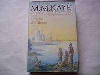 The Sun in the Morning: Autobiography. Being thr first part of Share of Summer by Kaye, M. M - 1990