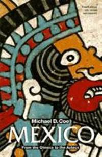 Mexico : From the Olmecs to the Aztecs