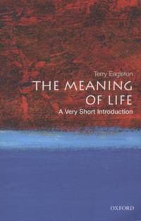 The Meaning of Life: A Very Short Introduction