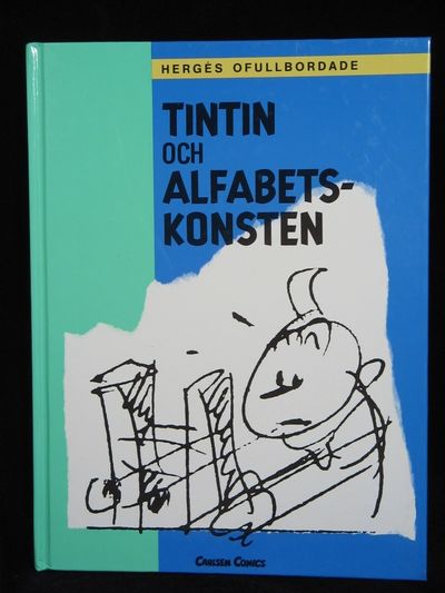 HERGÉS OFULLBORDADE TINTIN OCH ALFABETSKONSTEN.