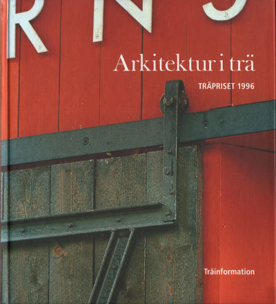ARKITEKTUR I TRÄ. Träpriset 1996.