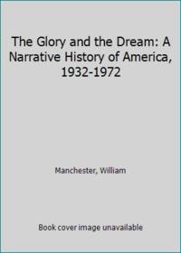 The Glory and the Dream: A Narrative History of America, 1932-1972