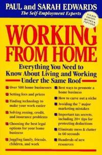 Working from Home : Everything You Need to Know about Living and Working under the Same Roof