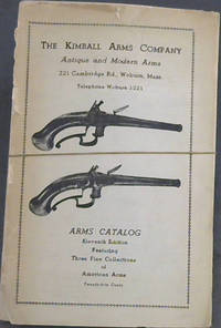 image of The Kimball Arms Company - Antique and Modern Arms : Arms Catalog Eleventh Edition Featuring Three Fine Collections of American Arms