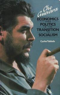 Che Guevara. Economics and politics in the…
