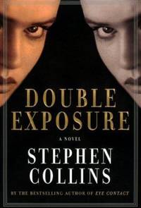 Double Exposure : A Novel