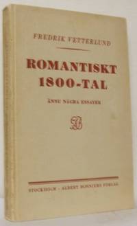 Romantiskt 1800-tal. Ännu några essayer.