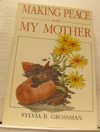 Making Peace with My Mother.
