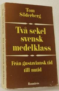 Två sekel svensk medelklass. Från gustaviansk tid…