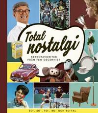 Total nostalgi Retrofavoriter från fem decennier