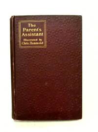 The Parent&#039;s Assistant or Stories for Children by Maria Edgeworth - 1897