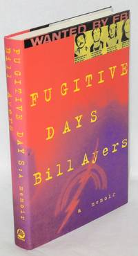 Fugitive Days by Ayers, Bill - 2001