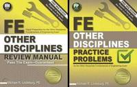 FE Other Disciplines Review Manual AND FE Other Disciplines Practice Problems by Michael R. Lindeburg PE