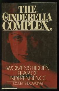 The Cinderella Complex: Women's Hidden Fear of Independence