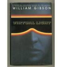 Virtual Light  (Signed by author) by Gibson, William - 1993