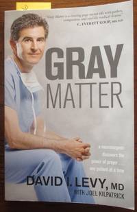 cover of Gray Matter: A Neurosurgeon Discovers the Power of Prayer...One Patient at a Time
