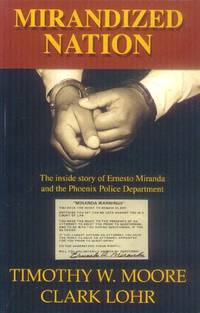 image of Mirandized Nation; the Inside Story of Ernesto Miranda and the Phoenix Police Department
