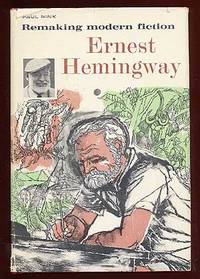 image of Remaking Modern Fiction: Ernest Hemingway