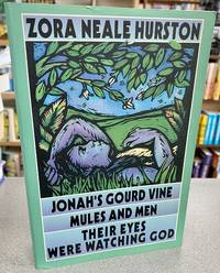 cover of Jonah's Gourd Vine----Mules and Men----Their Eyes Were Watching God